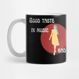 good taste in music bad taste in men Mug